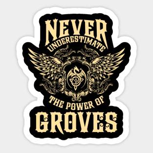 Groves Name Shirt Groves Power Never Underestimate Sticker